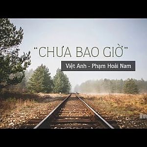 Chưa bao giờ (Việt Anh) - Phạm Hoài Nam - YouTube