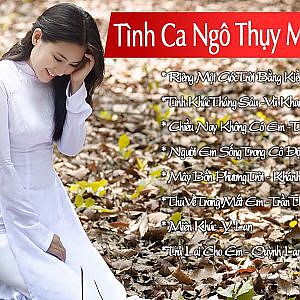 Tình Ca Ngô Thụy Miên Chọn Lọc (Phần 2) - YouTube