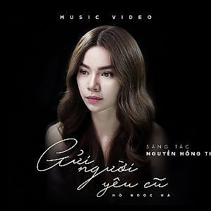 Gửi Người Yêu Cũ - Hồ Ngọc Hà (Official Music Video) - YouTube
